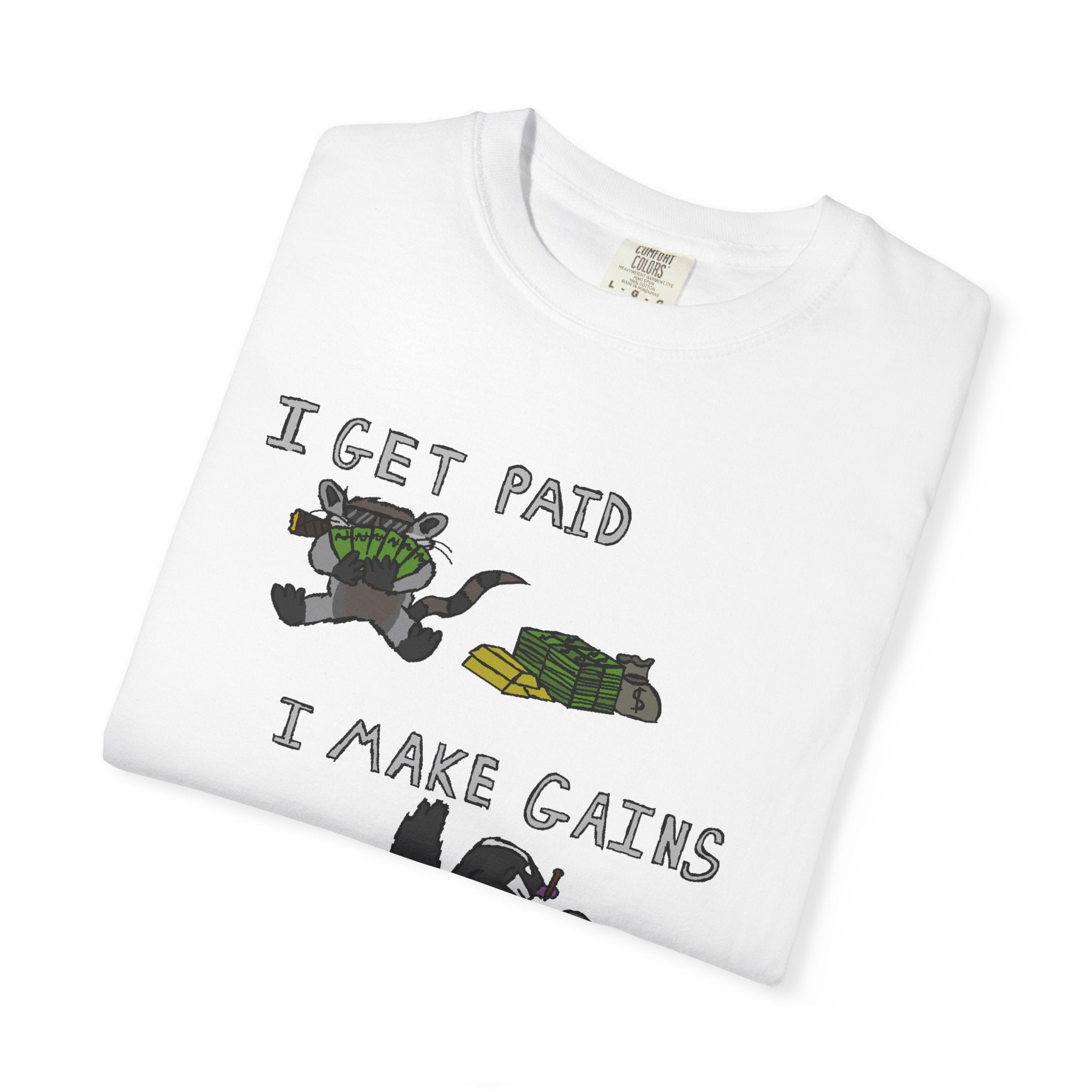 White t-shirt with graphic design and text 'I GET-paid, I MAKE GAINS' on a white background