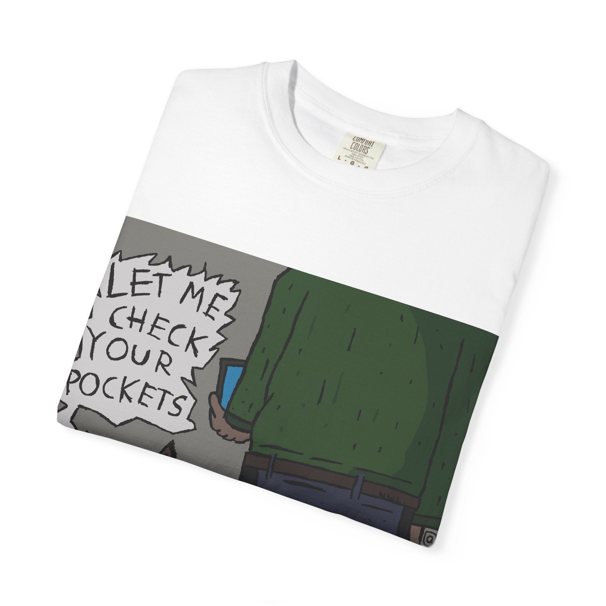 T-Shirt — Funny Racoon Cartoon Saying “Let Me Check Your Pockets” — Humorous Animal Graphic Tee