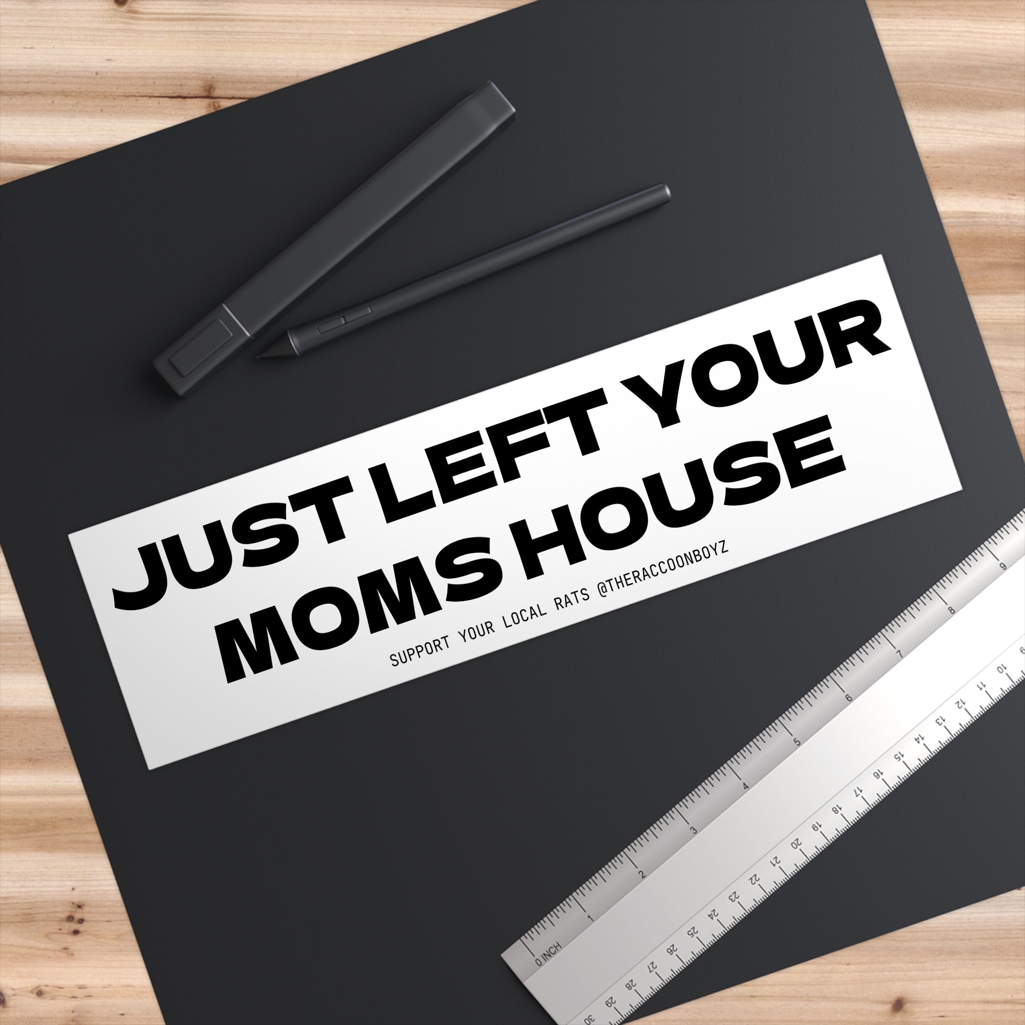 Bumper Sticker — "Just Left Your Mom's House" Funny Retro Vinyl Decal