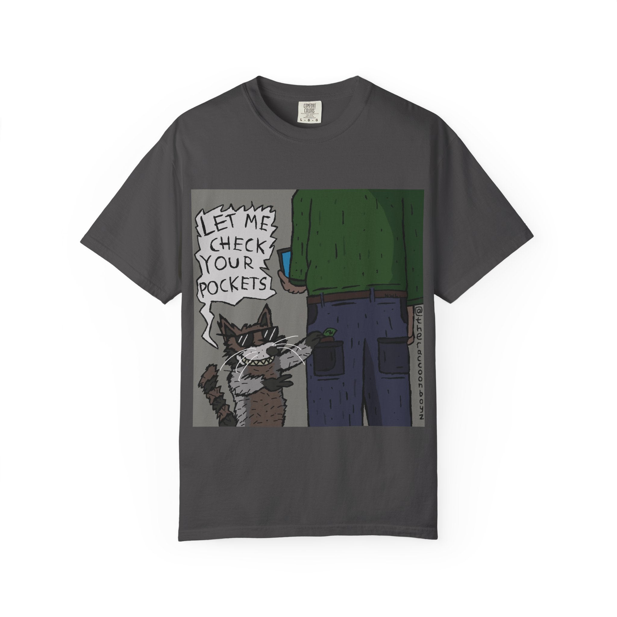 T-Shirt — Funny Racoon Cartoon Saying “Let Me Check Your Pockets” — Humorous Animal Graphic Tee